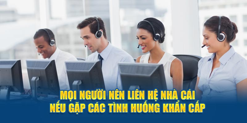 Hội viên nên liên lạc với nền tảng nếu gặp các tình huống khẩn cấp